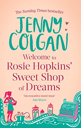 Welcome To Rosie Hopkins' Sweetshop Of Dreams: From the bestselling author of feel-good romance Welcome To Rosie Hopkins' Sweetshop Of Dreams: From the bestselling author of feel-good romance