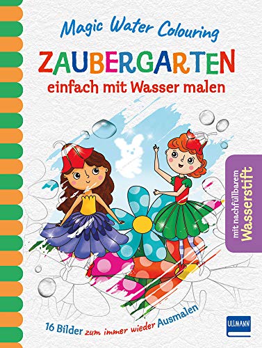 Magic Water Colouring - Zaubergarten: einfach mit Wasser malen (16 Wassermalbilder + Wassertankstift)