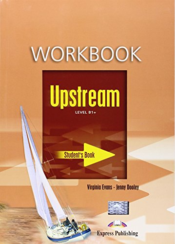 UPSTREAM B1+ WORKBOOK S'S UPSTREAM B1+ WORKBOOK S'S von EDEBE