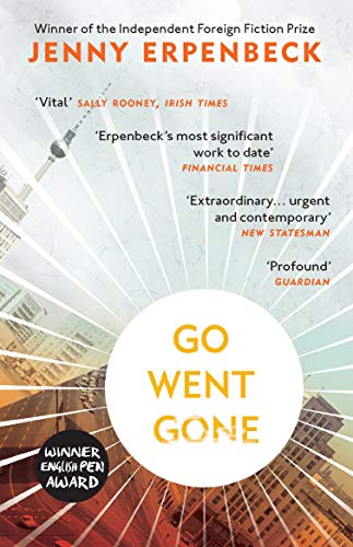 Go, Went, Gone: Jenny Erpenbeck von Granta Books
