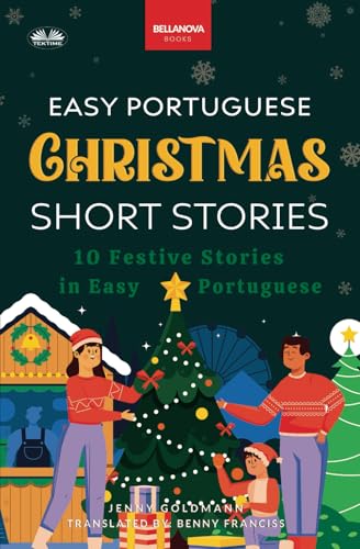 Easy Portuguese Christmas Short Stories: 10 Festive Stories in Easy Portuguese von Tektime
