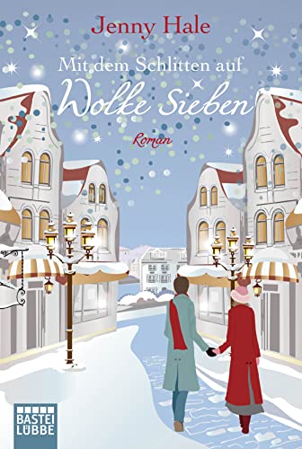 Mit dem Schlitten auf Wolke sieben: Roman