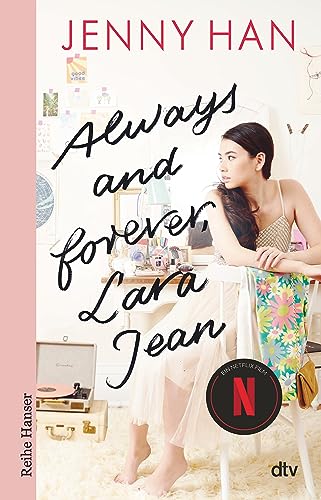 Always and forever, Lara Jean: Geschichten zum Verlieben – Das perfekte Geschenk zum Valentinstag (Die Lara-Jean-Reihe, Band 3)