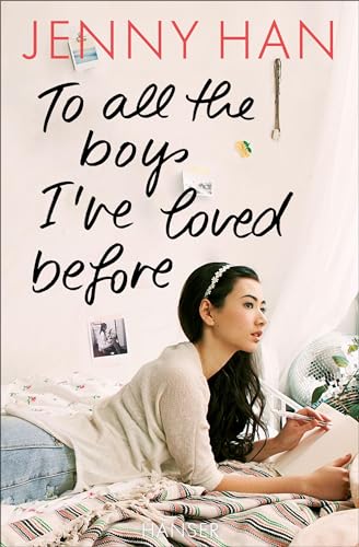 To all the boys I’ve loved before (Boys Trilogie, 1, Band 1)