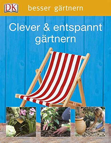 Clever & entspannt gärtnern (Besser gärtnern) von Unbekannt
