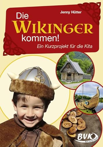 Die Wikinger kommen! Ein Kurzprojekt für die Kita (Kita-Kurzprojekte) (BVK-Kurzprojekte) von Buch Verlag Kempen