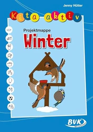 Kita aktiv: Projektmappe Winter | Jahreszeiten kennenlernen (Kita aktiv: Differenziertes Material für den Kindergarten) (Kita aktiv: für Kindergartenkinder von 2 bis 6 Jahren) von Buch Verlag Kempen