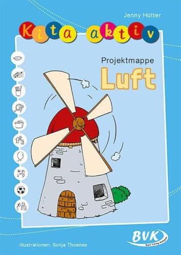 Kita Aktiv Projektmappe Luft | Die Elemente kennenlernen (Kita aktiv: Differenziertes Material für den Kindergarten) (Kita aktiv: Lernangebote für 3- bis 6-Jährige) Kita Aktiv Projektmappe Luft | Die Elemente kennenlernen (Kita aktiv: Differenziertes Material für den Kindergarten) (Kita aktiv: Lernangebote für 3- bis 6-Jährige)