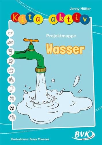 Kita Aktiv Projektmappe Wasser | Die Elemente kennenlernen (Kita aktiv: Differenziertes Material für den Kindergarten) (Kita aktiv: alle Bildungsbereiche, inkl. U3) von Buch Verlag Kempen