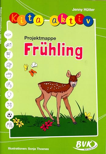 Kita aktiv Frühling | Jahreszeiten kennenlernen (Kita aktiv: Differenziertes Material für den Kindergarten) (Kita aktiv: für Kindergartenkinder von 2 bis 6 Jahren) von Buch Verlag Kempen