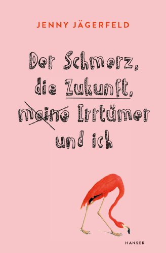 Der Schmerz, die Zukunft, meine Irrtümer und ich Der Schmerz, die Zukunft, meine Irrtümer und ich von Hanser