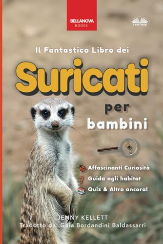 Il fantastico Libro dei Suricati per Bambini: 100+ curiosità sui suricati, foto, quiz e molto altro von Tektime