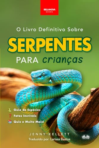 O Livro Definitivo Sobre Serpentes Para Crianças: 100+ Fatos Incríveis Sobre Cobras, Fotos e Muito mais von Tektime