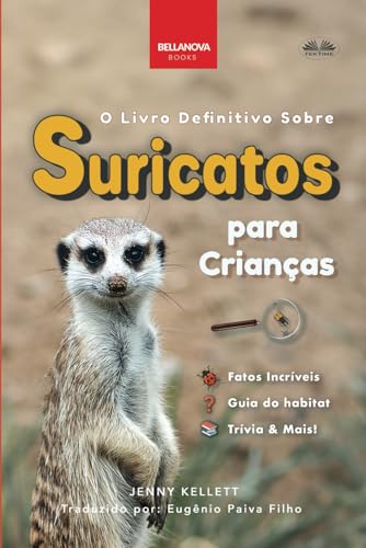 O Livro Definitivo Sobre Suricatos Para Crianças: Mais de 100 Fatos Incríveis Sobre Suricatos, Fotos, Trívia & Mais