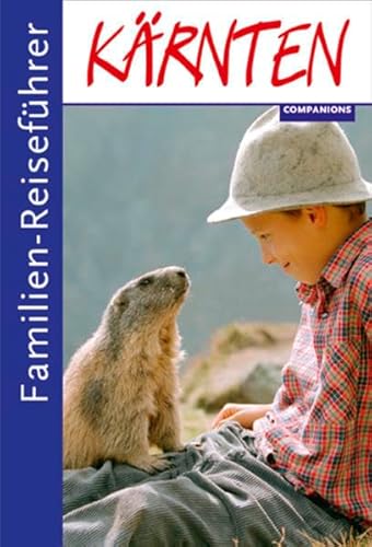 Familien-Reiseführer Kärnten von Companions Verlag GmbH