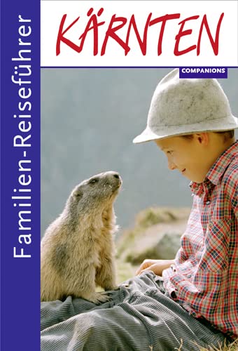 Familien-Reiseführer Kärnten von Companions Verlag GmbH