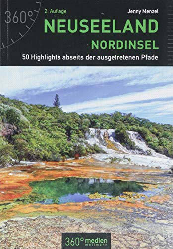 Neuseeland - Nordinsel: 50 Highlights abseits der ausgetretenen Pfade Neuseeland - Nordinsel: 50 Highlights abseits der ausgetretenen Pfade