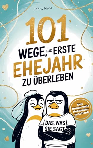 101 Wege, das erste Ehejahr zu überleben: Das humorvolle Hochzeitsgeschenk für Ehepaare - mit Herz und Humor 101 Wege, das erste Ehejahr zu überleben: Das humorvolle Hochzeitsgeschenk für Ehepaare - mit Herz und Humor von Bookmundo