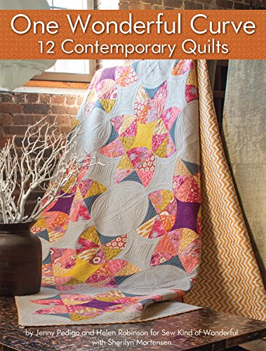 One Wonderful Curve 12 Contemporary Quilts One Wonderful Curve 12 Contemporary Quilts