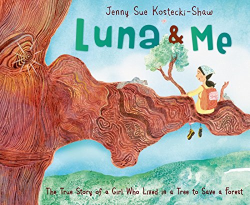 Luna and Me: The True Story of a Girl Who Lived in a Tree to Save a Forest von Henry Holt & Company