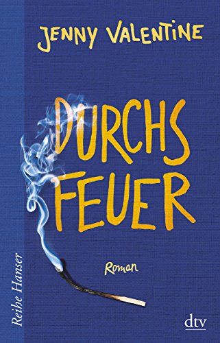 Durchs Feuer: Roman (Reihe Hanser)