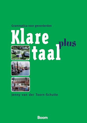 Klare taal plus!: grammatica voor gevorderden von Boom