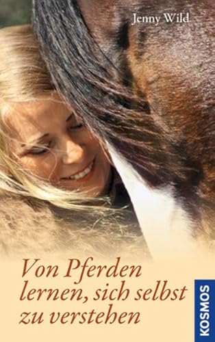 Von Pferden lernen, sich selbst zu verstehen: Durch Selbsterkenntnis zum Pferdeverständnis Von Pferden lernen, sich selbst zu verstehen: Durch Selbsterkenntnis zum Pferdeverständnis