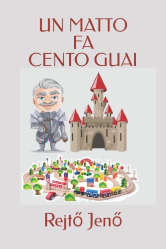 UN MATTO FA CENTO GUAI von Olivari Adriano
