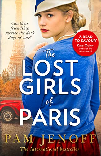 The Lost Girls Of Paris: An emotional story of friendship in WW2 inspired by true events for fans of The Tattoist of Auschwitz The Lost Girls Of Paris: An emotional story of friendship in WW2 inspired by true events for fans of The Tattoist of Auschwitz