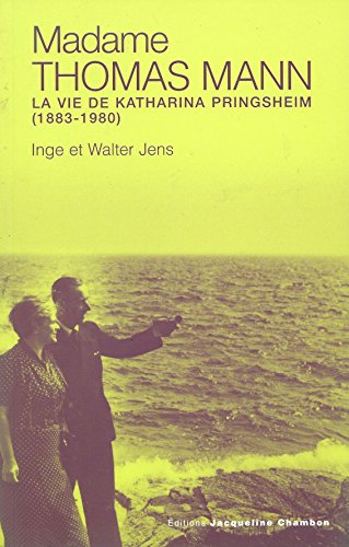 Mme Thomas Mann: La Vie de Katia Springsheim