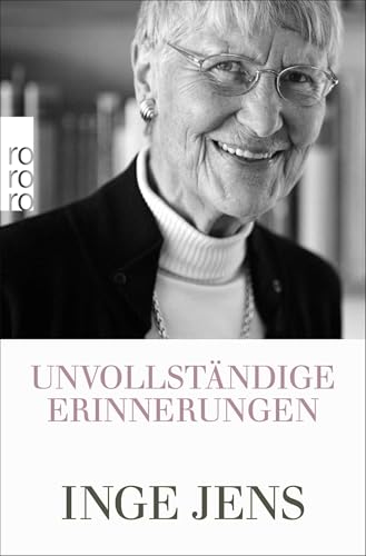 Unvollständige Erinnerungen Unvollständige Erinnerungen von Rowohlt