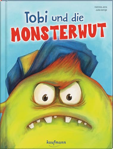 Tobi und die Monsterwut von Kaufmann, Ernst