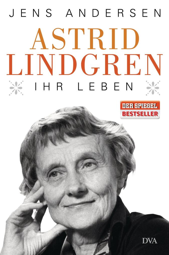 Astrid Lindgren. Ihr Leben von DVA Dt.Verlags-Anstalt