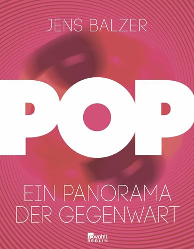 Pop: Ein Panorama der Gegenwart