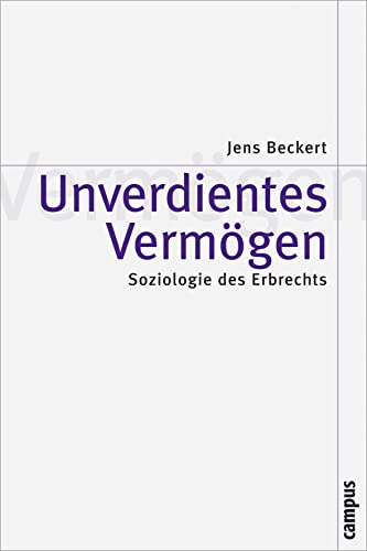 Unverdientes Vermögen: Soziologie des Erbrechts (Theorie und Gesellschaft, 54) von Campus Verlag GmbH