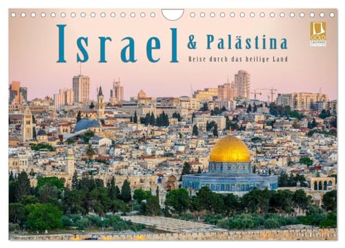Israel & Palästina - Reise durch das heilige Land (Wandkalender 2024 DIN A4 quer), CALVENDO Monatskalender: 12 brillante Fotos aus dem heiligen Land von CALVENDO