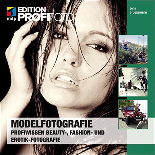 Modelfotografie: Profiwissen Beauty-, Fashion- und Erotik-Fotografie (mitp Edition Profifoto) von mitp