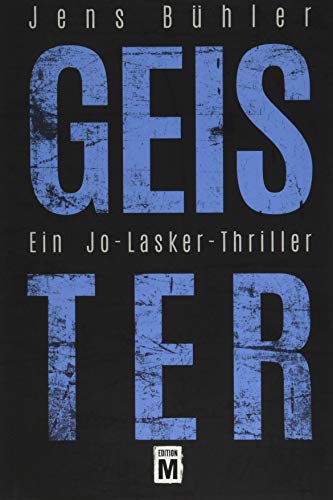 Geister - Ein Jo-Lasker-Thriller von Edition M
