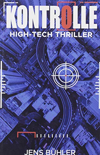 Kontrolle: High-Tech Thriller Kontrolle: High-Tech Thriller