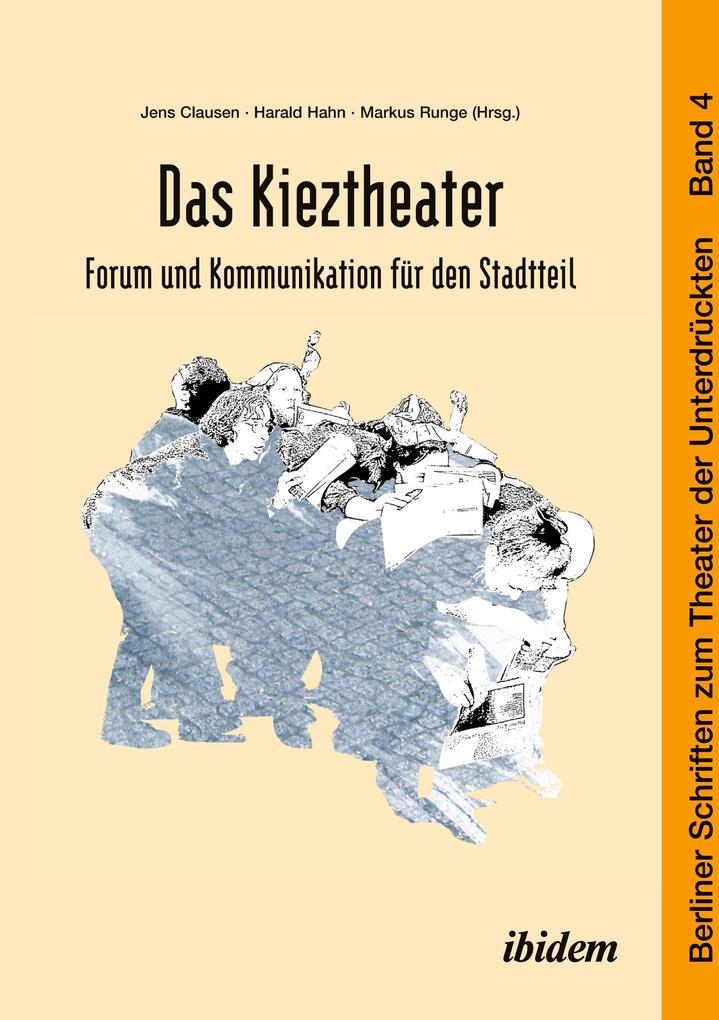 Das Kieztheater: Forum und Kommunikation für den Stadtteil von ibidem-Verlag
