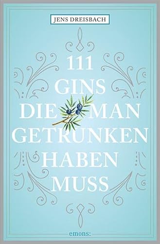 111 Gins, die man getrunken haben muss von Emons Verlag