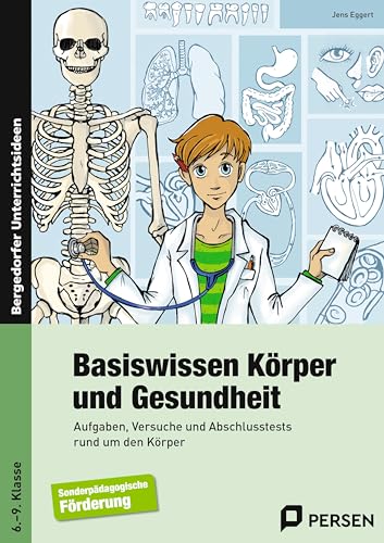 Basiswissen Körper und Gesundheit: Aufgaben, Versuche und Abschlusstests rund um den Körper (6. bis 9. Klasse) von Persen Verlag i.d. AAP