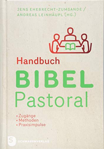 Handbuch Bibel-Pastoral: Zugänge - Methoden - Praxisimpulse von Schwabenverlag