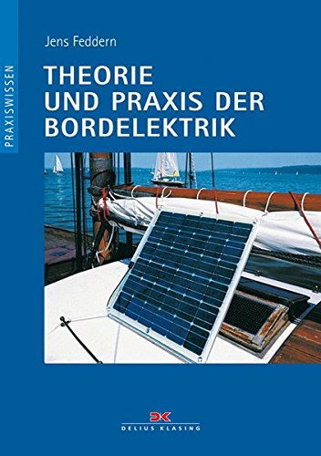 Theorie und Praxis der Bordelektrik von Delius Klasing