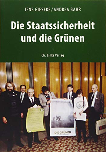 Die Staatssicherheit und die Grünen: Zwischen SED-Westpolitik und Ost-West-Kontakten