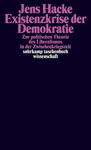 Existenzkrise der Demokratie: Zur politischen Theorie des Liberalismus in der Zwischenkriegszeit (suhrkamp taschenbuch wissenschaft) von Suhrkamp Verlag AG
