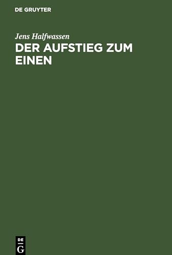 Der Aufstieg zum Einen: Untersuchungen zu Platon und Plotin von de Gruyter