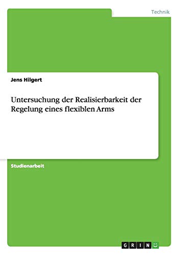 Untersuchung der Realisierbarkeit der Regelung eines flexiblen Arms