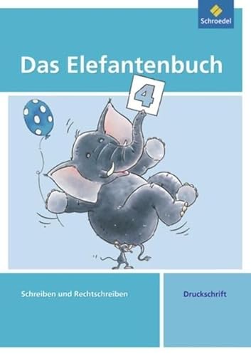 Das Elefantenbuch - Ausgabe 2010: Arbeitsheft 4 (Das Elefantenbuch: Schreiben und Rechtschreiben - Ausgabe 2010)