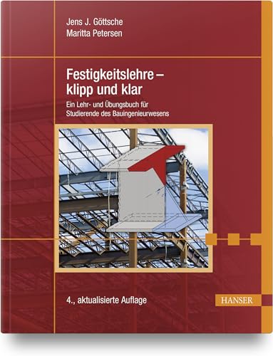 Festigkeitslehre - klipp und klar: Ein Lehr- und Übungsbuch für Studierende des Bauingenieurwesens Festigkeitslehre - klipp und klar: Ein Lehr- und Übungsbuch für Studierende des Bauingenieurwesens